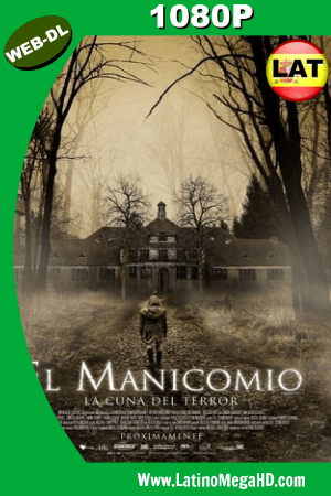 El Manicomio: La Cuna del Terror (2018) Latino HD WEB-DL 1080P ()